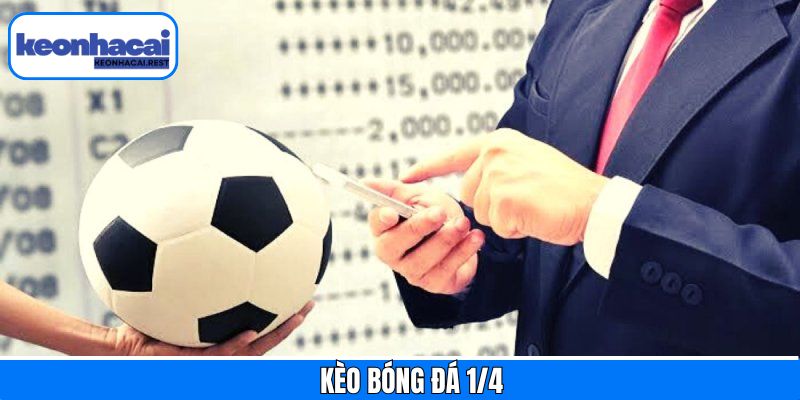 Kèo Bóng Đá 1/4 - Bí Kíp Tăng Cơ Hội Thắng Cho Hội Viên